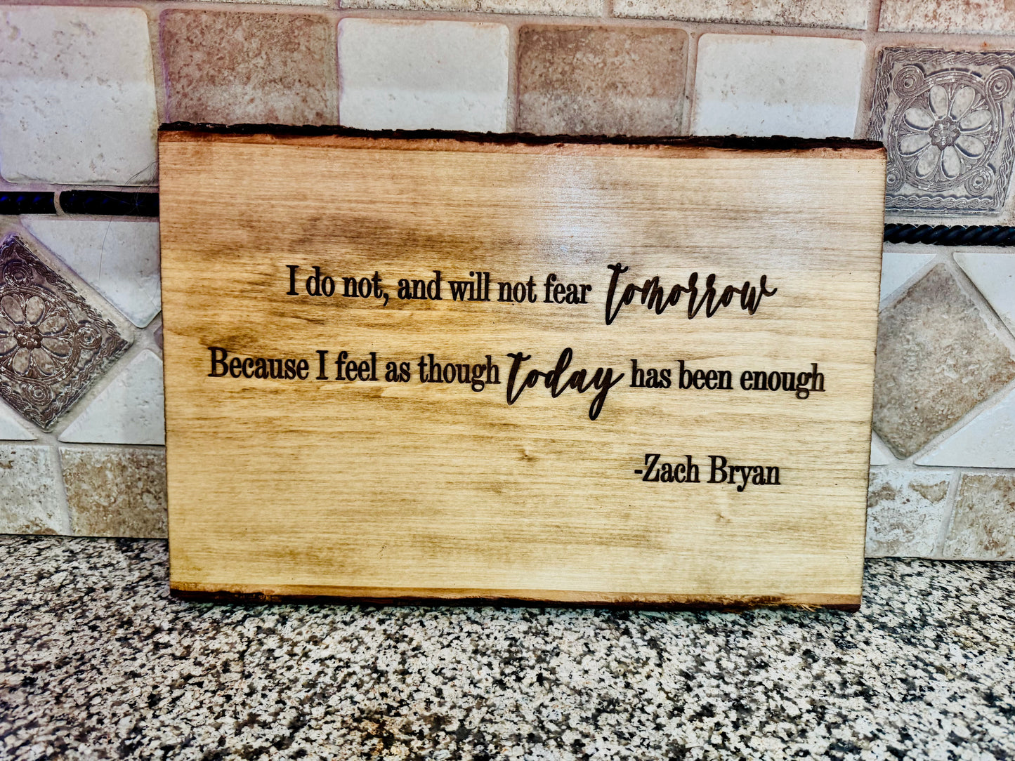 I Do Not, And Will Not Fear Tomorrow Because I Feel As Though Today Has Been Enough Zach Bryan Lyrics Wooden Sign