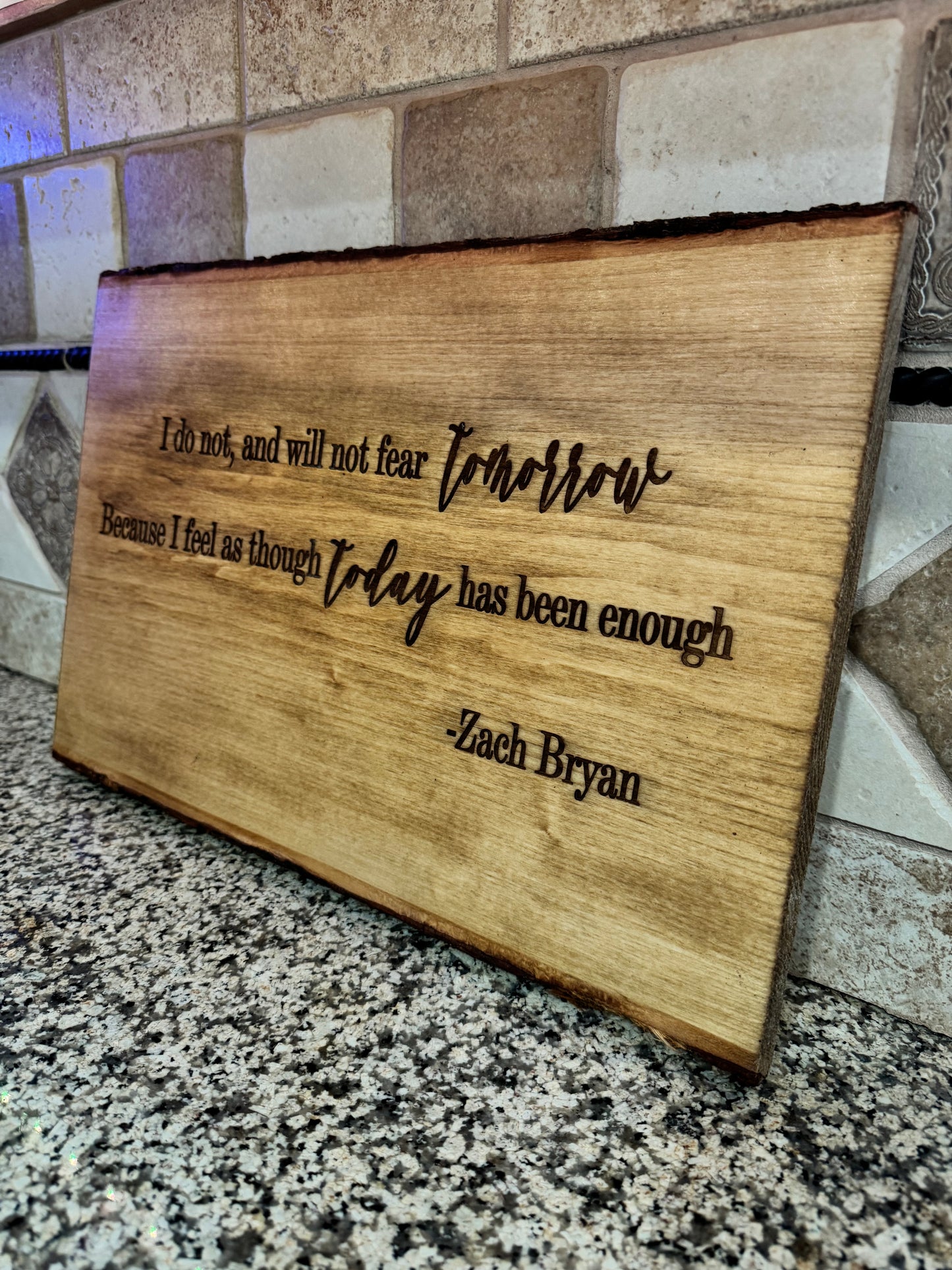I Do Not, And Will Not Fear Tomorrow Because I Feel As Though Today Has Been Enough Zach Bryan Lyrics Wooden Sign