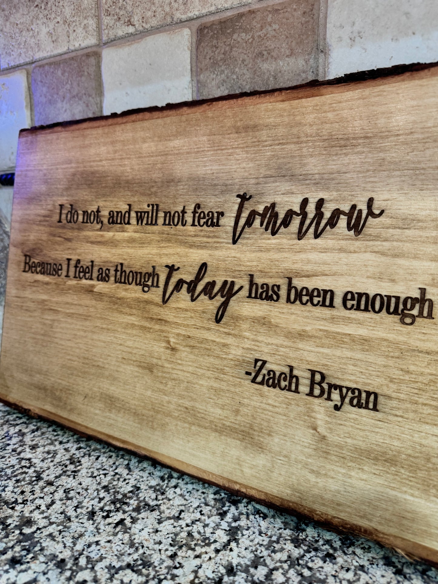 I Do Not, And Will Not Fear Tomorrow Because I Feel As Though Today Has Been Enough Zach Bryan Lyrics Wooden Sign
