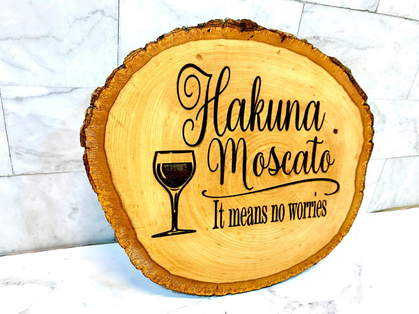 Hakuna Moscato It Means No Worries Live Edge Wooden Sign - MixMatched Creations