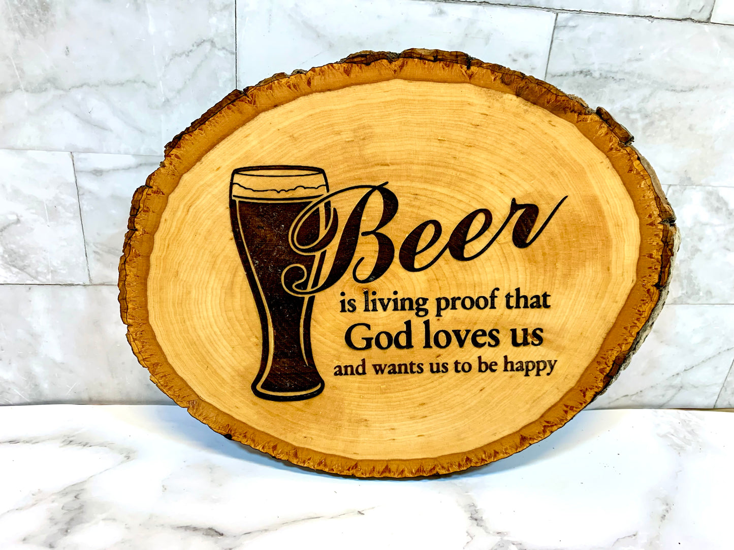 Beer Is Proof That God Loved Us And Wants Us To Be Happy Live Edge Wooden Sign - MixMatched Creations