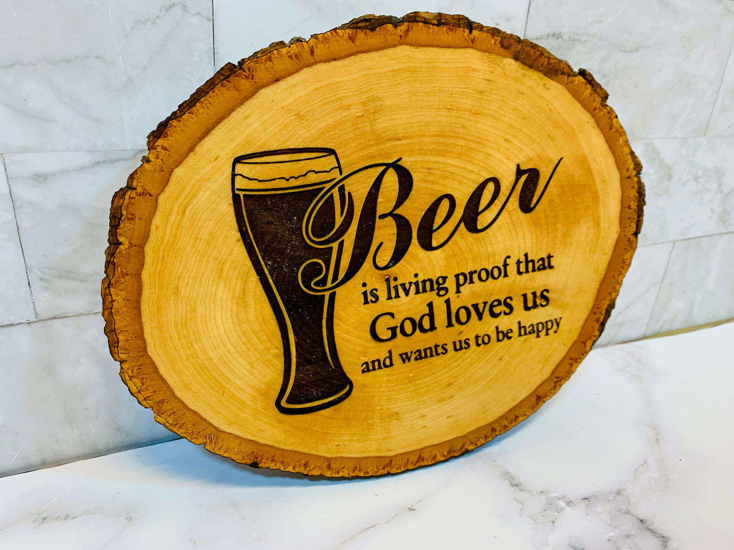 Beer Is Proof That God Loved Us And Wants Us To Be Happy Live Edge Wooden Sign - MixMatched Creations