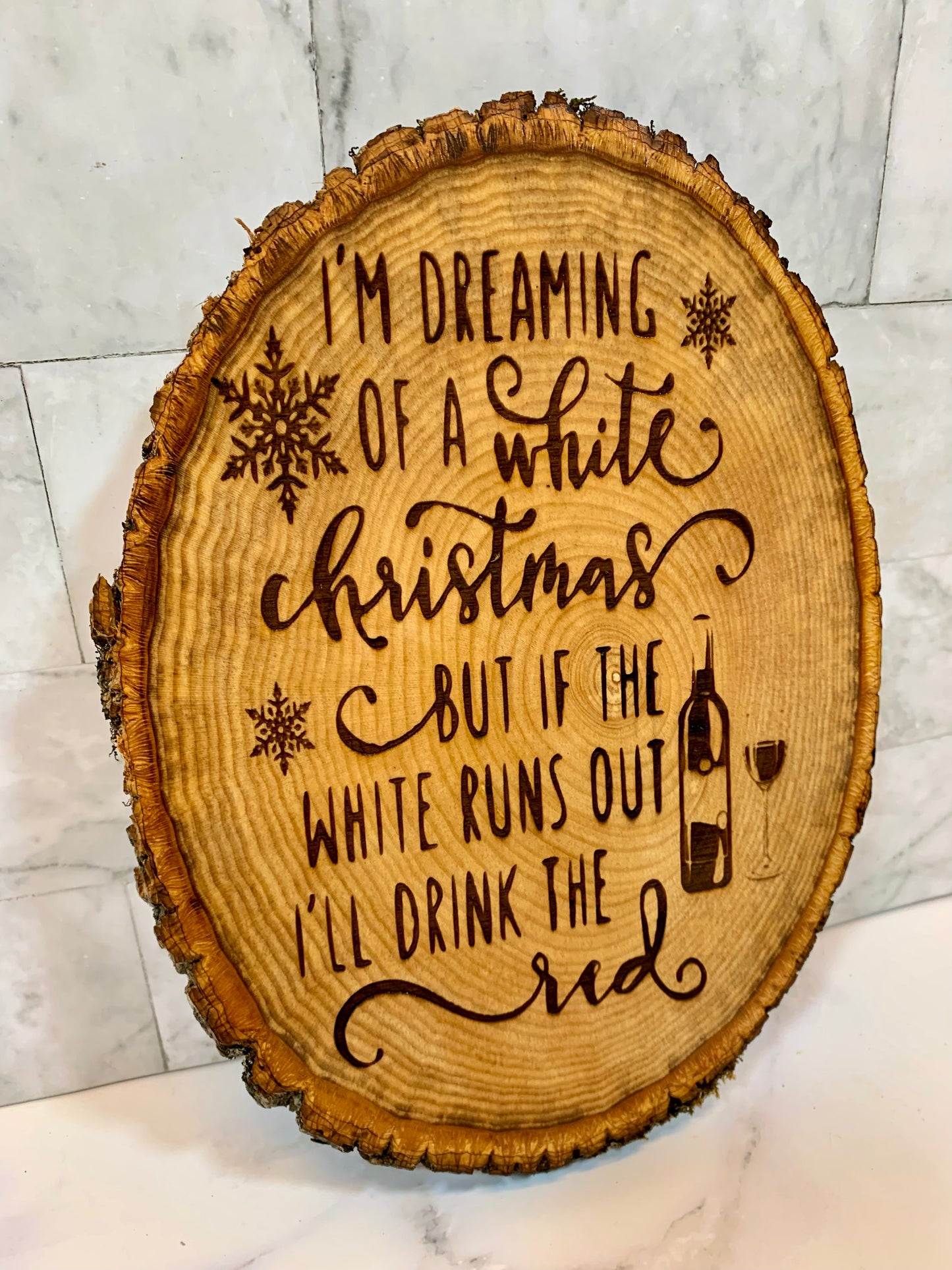 I’m Dreaming Of A White Christmas Unless The White Is Gone In That Case I’ll Take The Red Live Edge Wood Sign