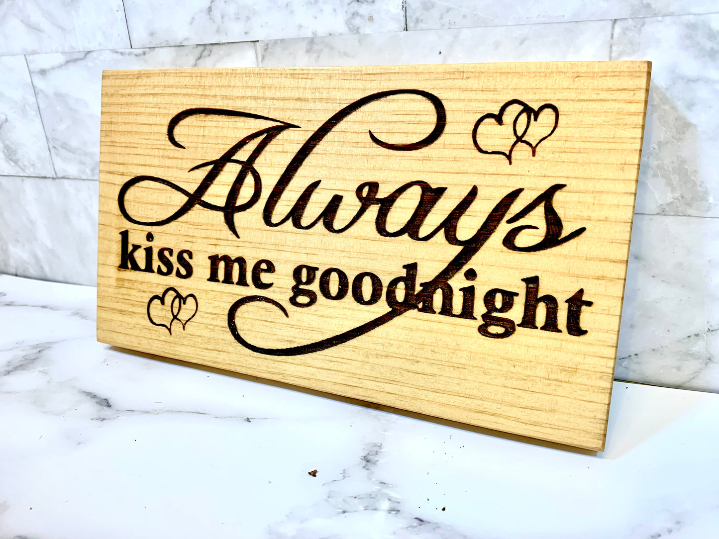 Always Kiss Me Goodnight Wooden Sign - MixMatched Creations