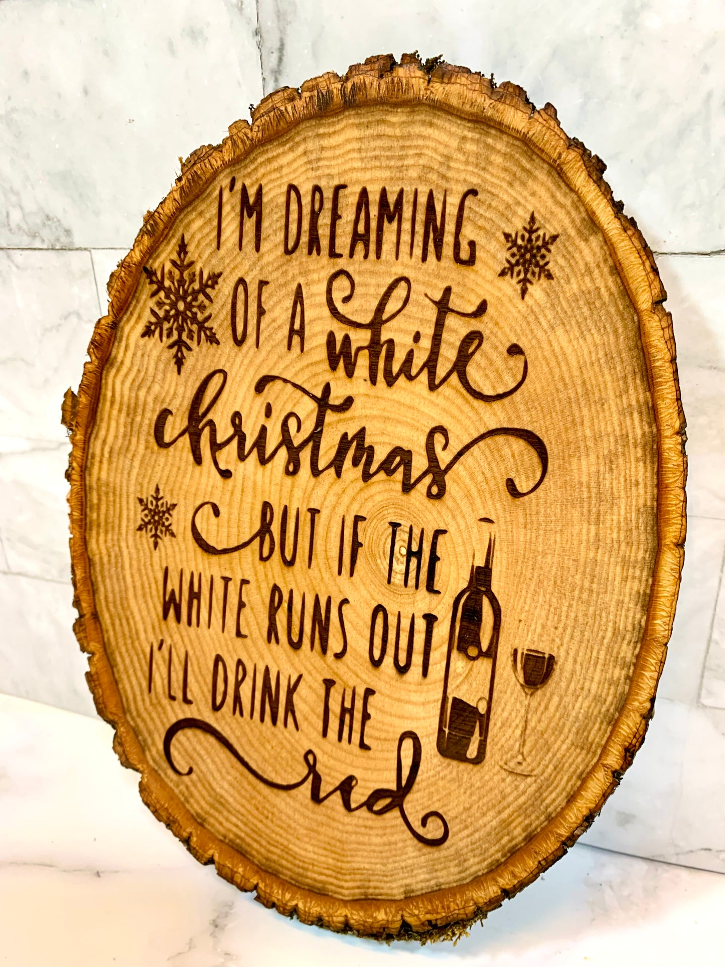 I’m Dreaming Of A White Christmas Unless The White Is Gone In That Case I’ll Take The Red Live Edge Wood Sign