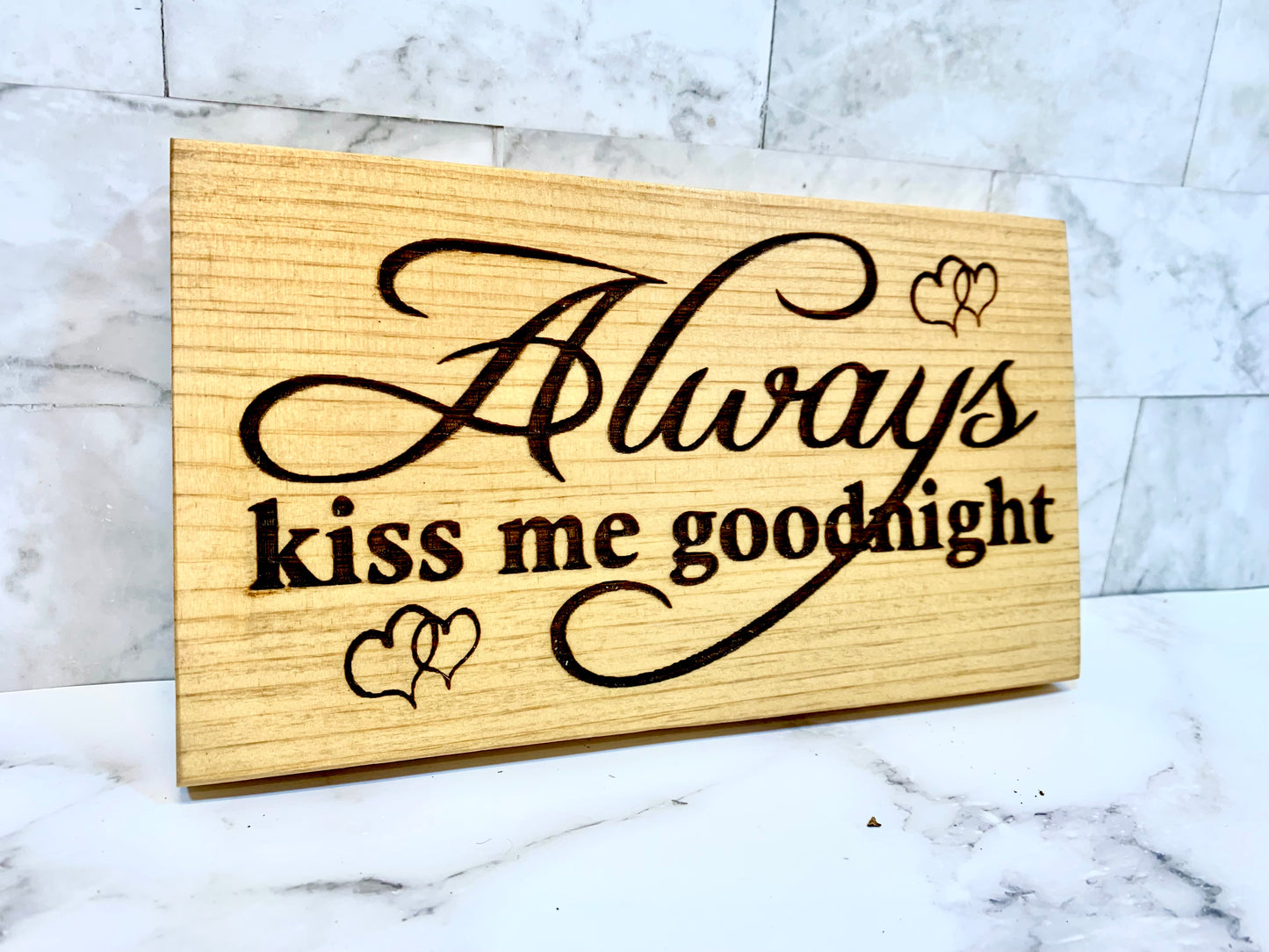 Always Kiss Me Goodnight Wooden Sign - MixMatched Creations