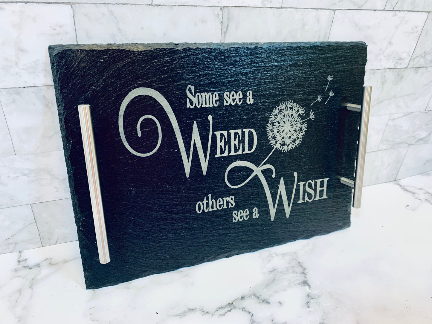 Some See A Weed Others See A Wish Slate Tray - MixMatched Creations