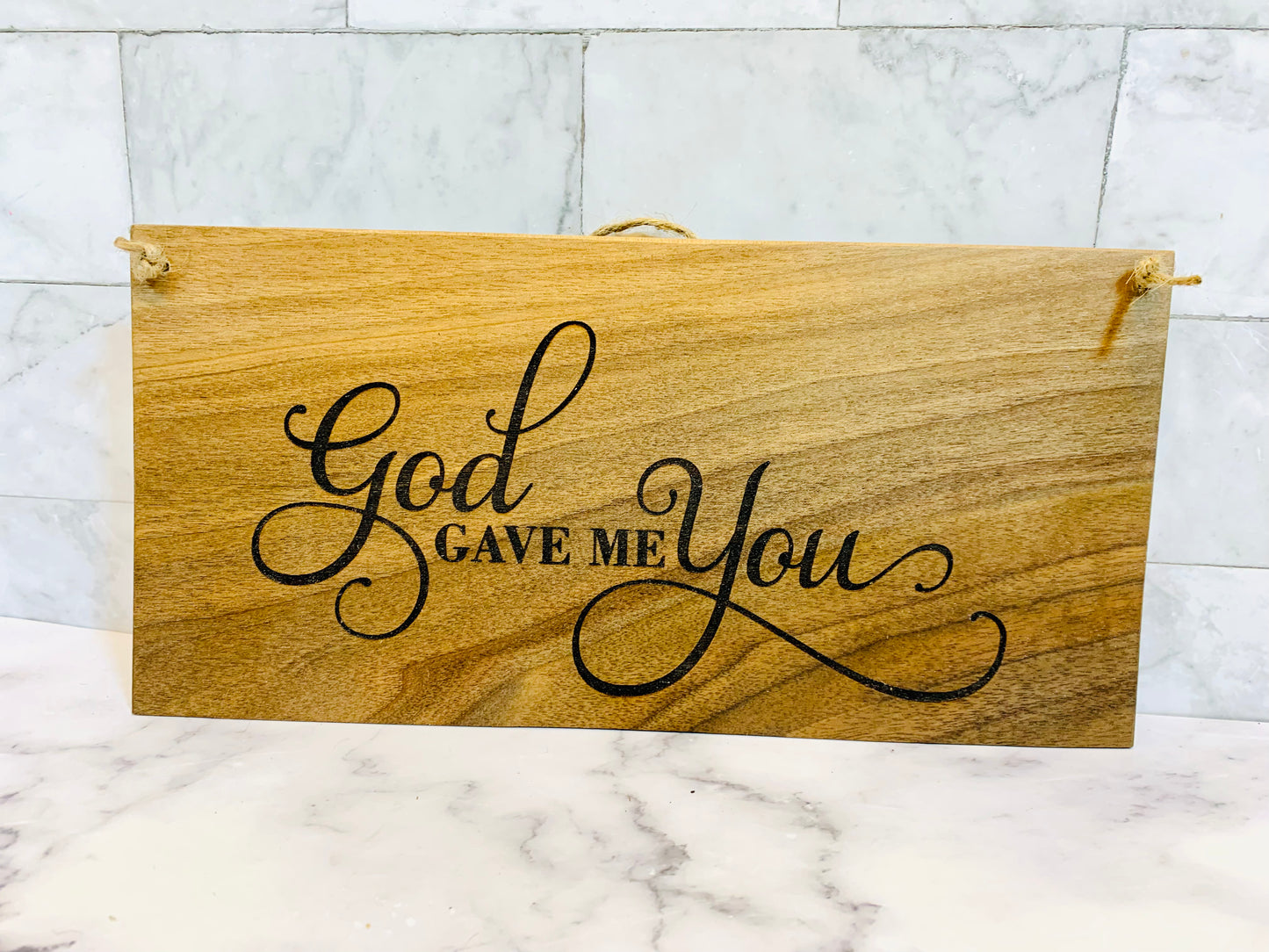 God Gave Me You Wooden Sign