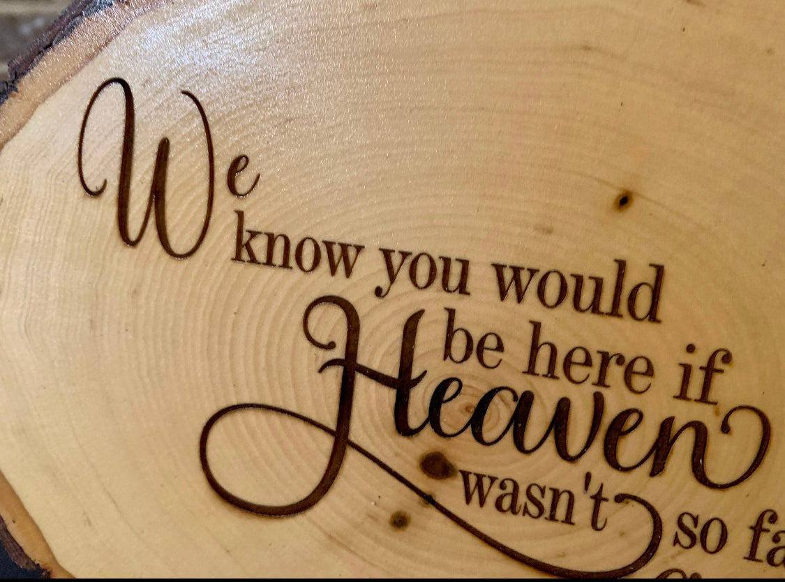 If Heaven Wasn't So Far Away Wooden Sign/Wedding Sign/Custom/Personalized Gift/Home Decor/Wood Burned/Live Edge/ Wall Hanging Sign