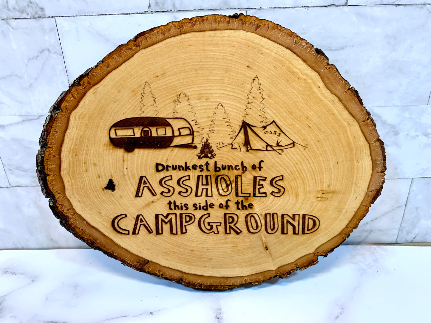Drunkest Bunch Of Asshole’s This Side Of The Camp Ground Live Edge Wooden Camping Sign - MixMatched Creations