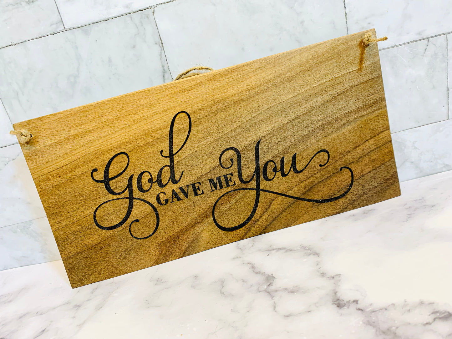 God Gave Me You Wooden Sign