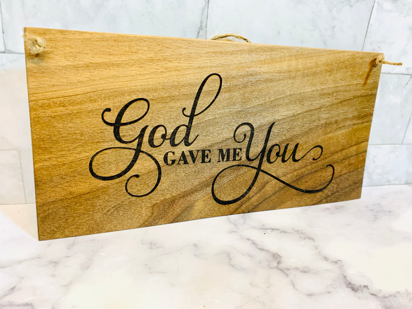 God Gave Me You Wooden Sign