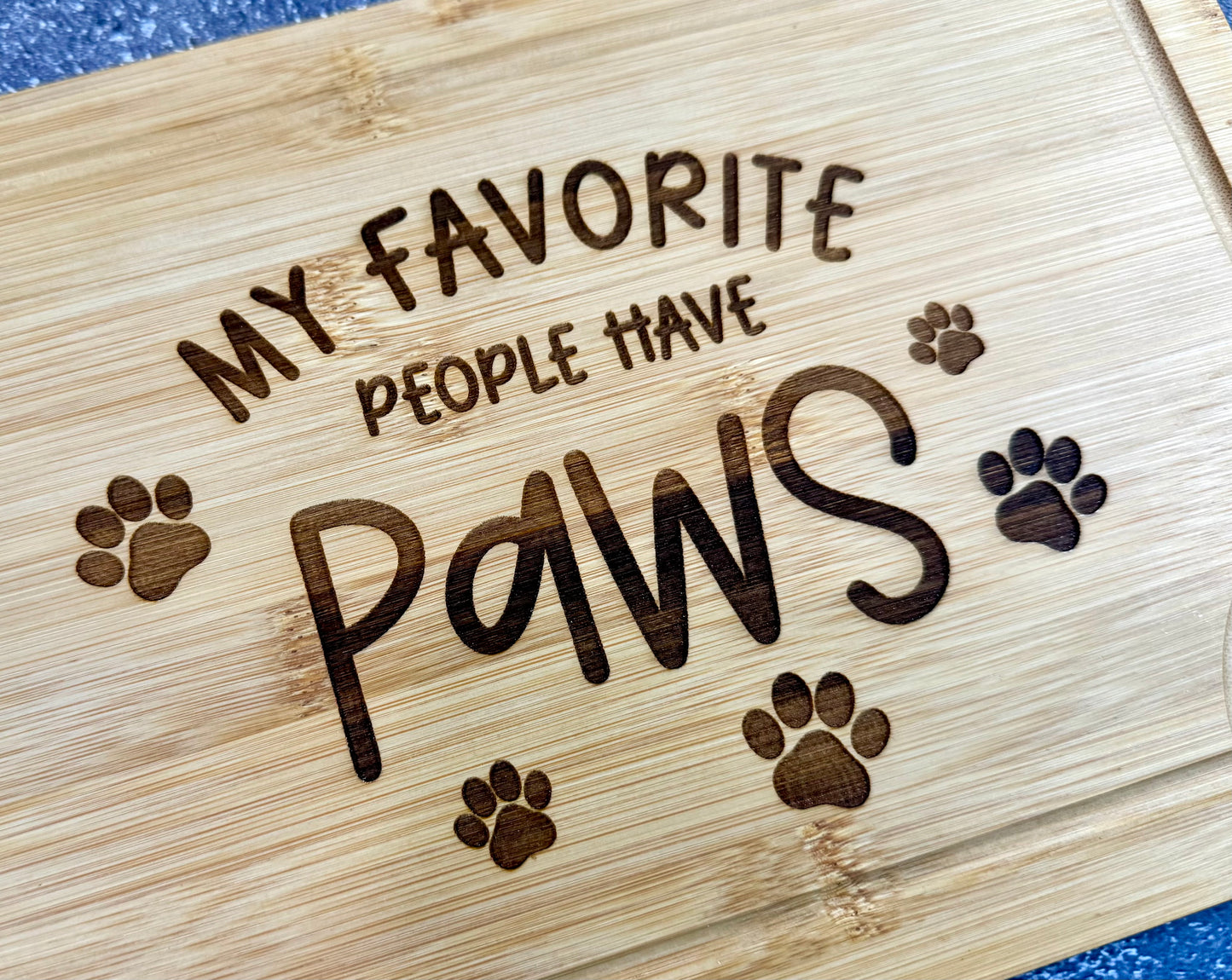 My Favorite People Have Paws Custom Cutting Board