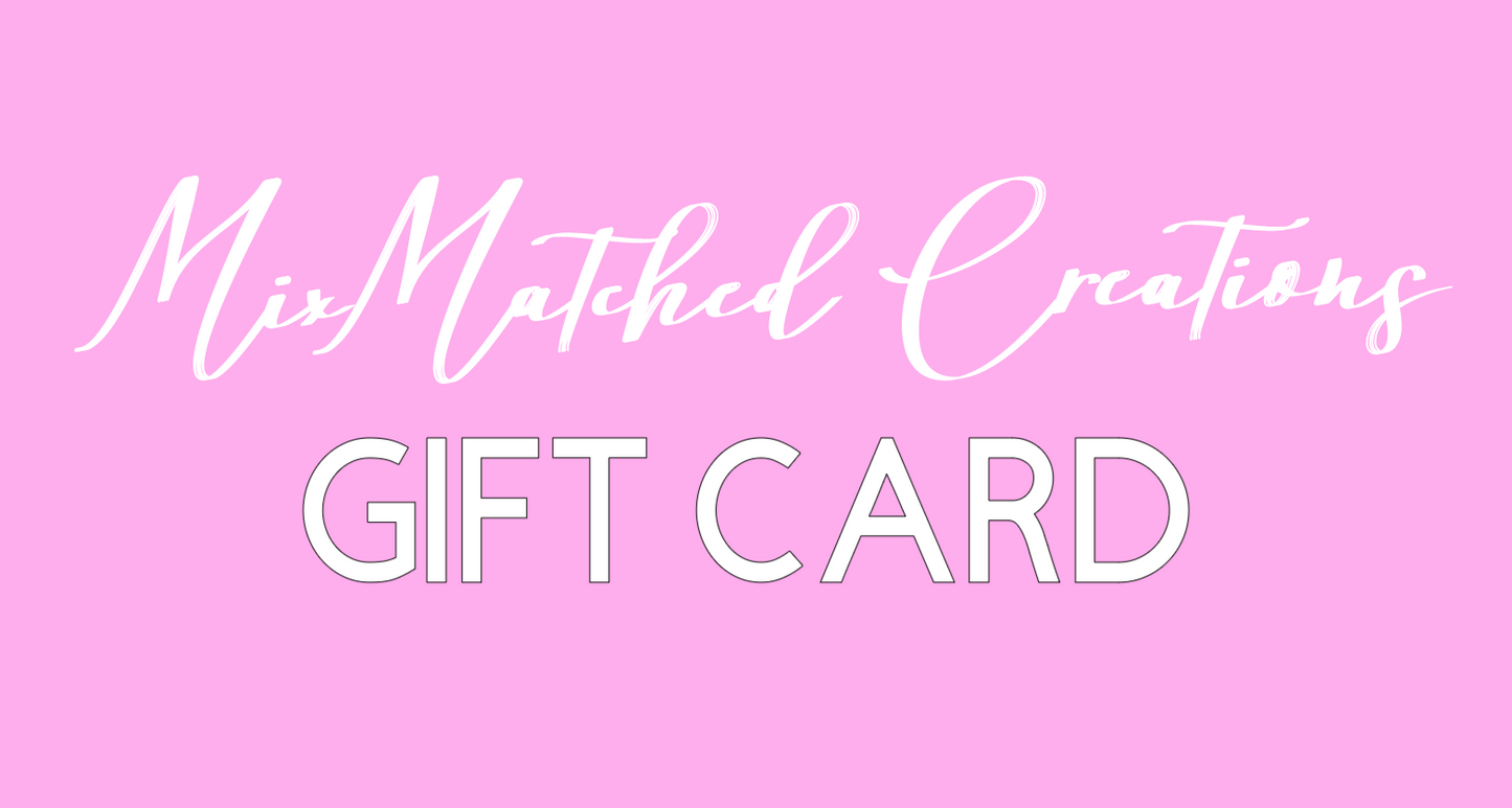 MixMatched Creations Gift Card