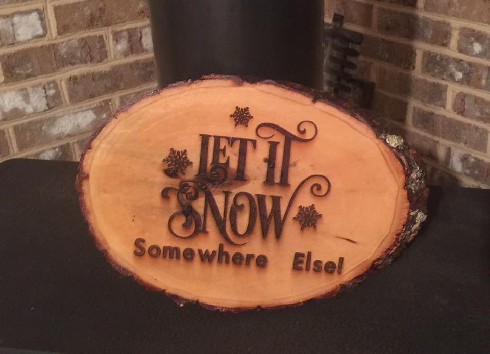 Let It Snow Somewhere Else Live Edge Wood Sign - MixMatched Creations