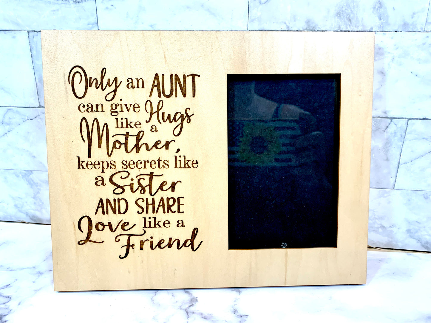 Only An Aunt Can Give Hugs Like A Mother Keep Secrets Like A Sister An Love Like A Friend Picture Frame
