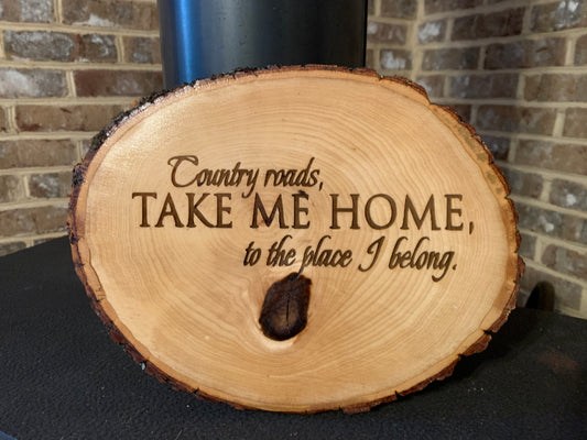 Country Roads, Take Me Home, To The Place Where I Belong Live Edge Wood Sign - MixMatched Creations