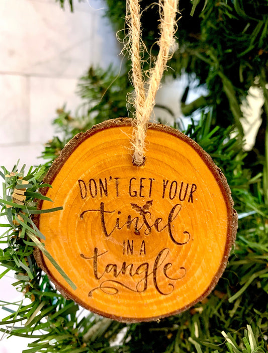 Don’t Get Your Tinsel In A Tangle Christmas Ornament Live Edge - MixMatched Creations