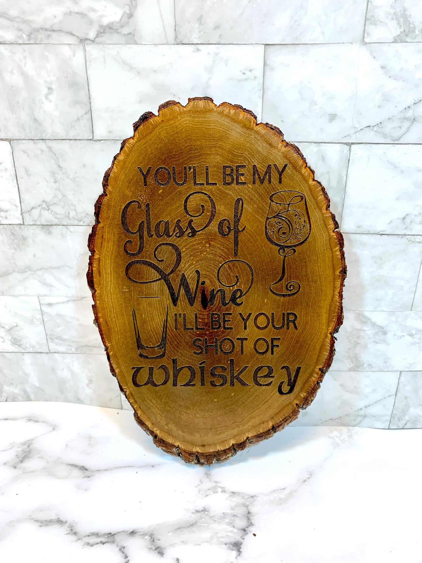 You’ll Be My Glass Of Wine I’ll Be Your Shot Of Whiskey Live Edge Wood Sign - MixMatched Creations