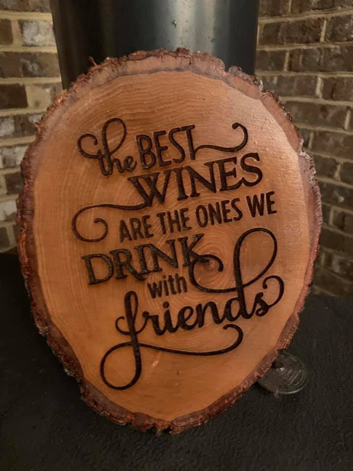The Best Wines Are The Ones We Drink With Friends Live Edge Wood Sign - MixMatched Creations