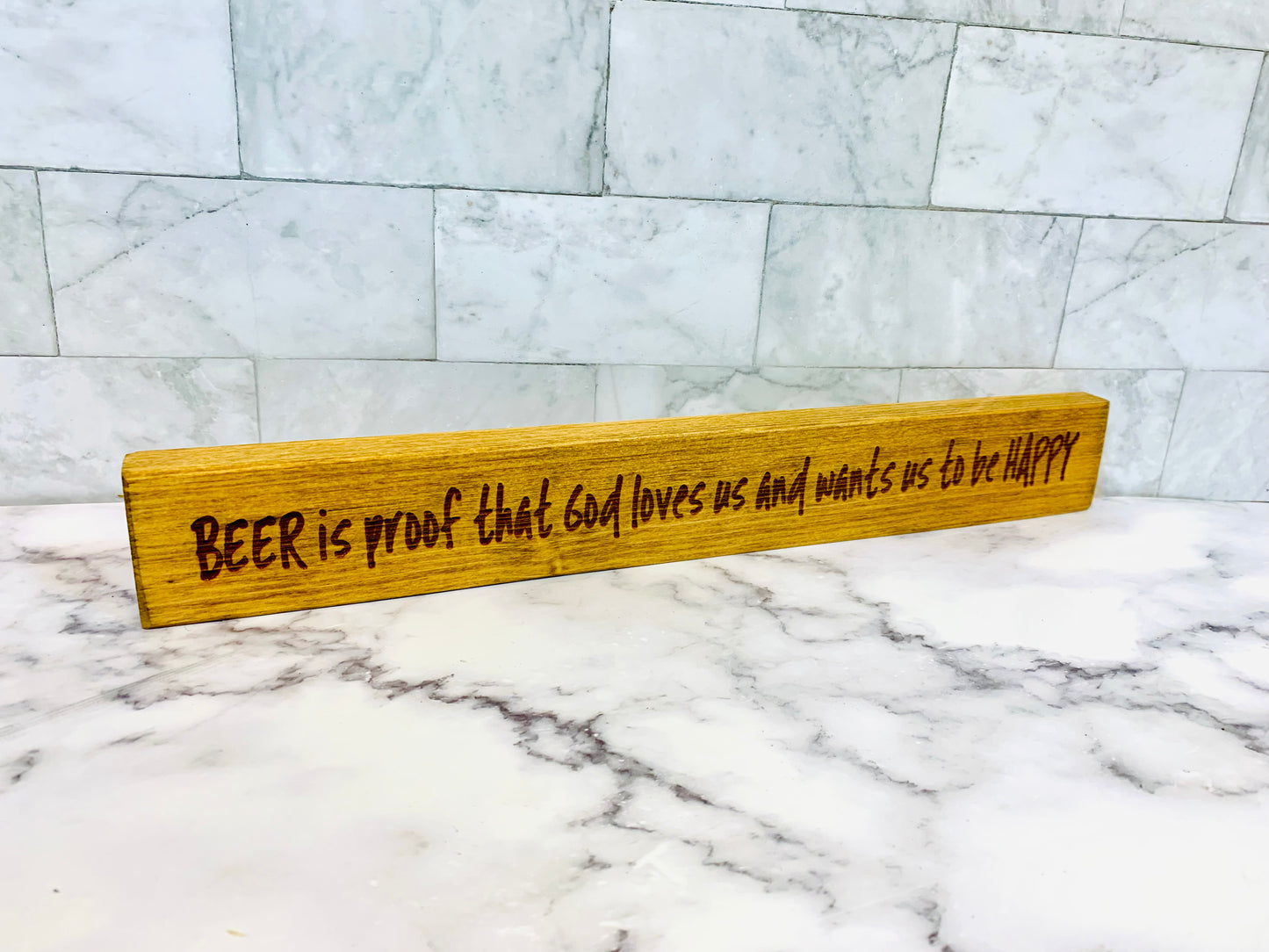 Beer Is Proof That God Loves Us And Wants Us To Be Happy Wooden Sign