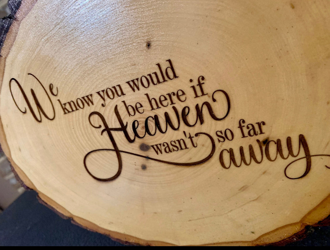 If Heaven Wasn't So Far Away Wooden Sign/Wedding Sign/Custom/Personalized Gift/Home Decor/Wood Burned/Live Edge/ Wall Hanging Sign