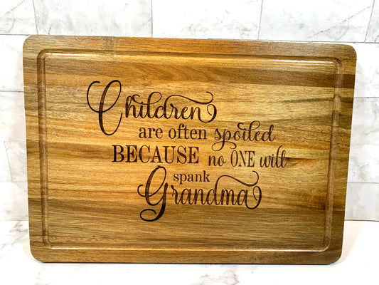 Children Are Often Spoiled Because No One Will Spank Grandma Cutting Board Cutting Board