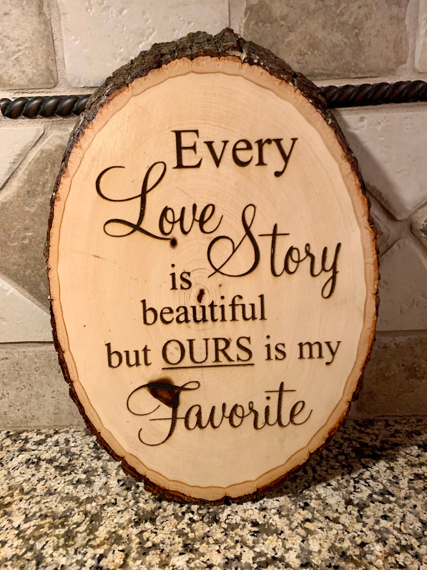 Every Love Story Is Beautiful But Ours Is My Favorite Live Edge Wood Sign. Clearance - MixMatched Creations