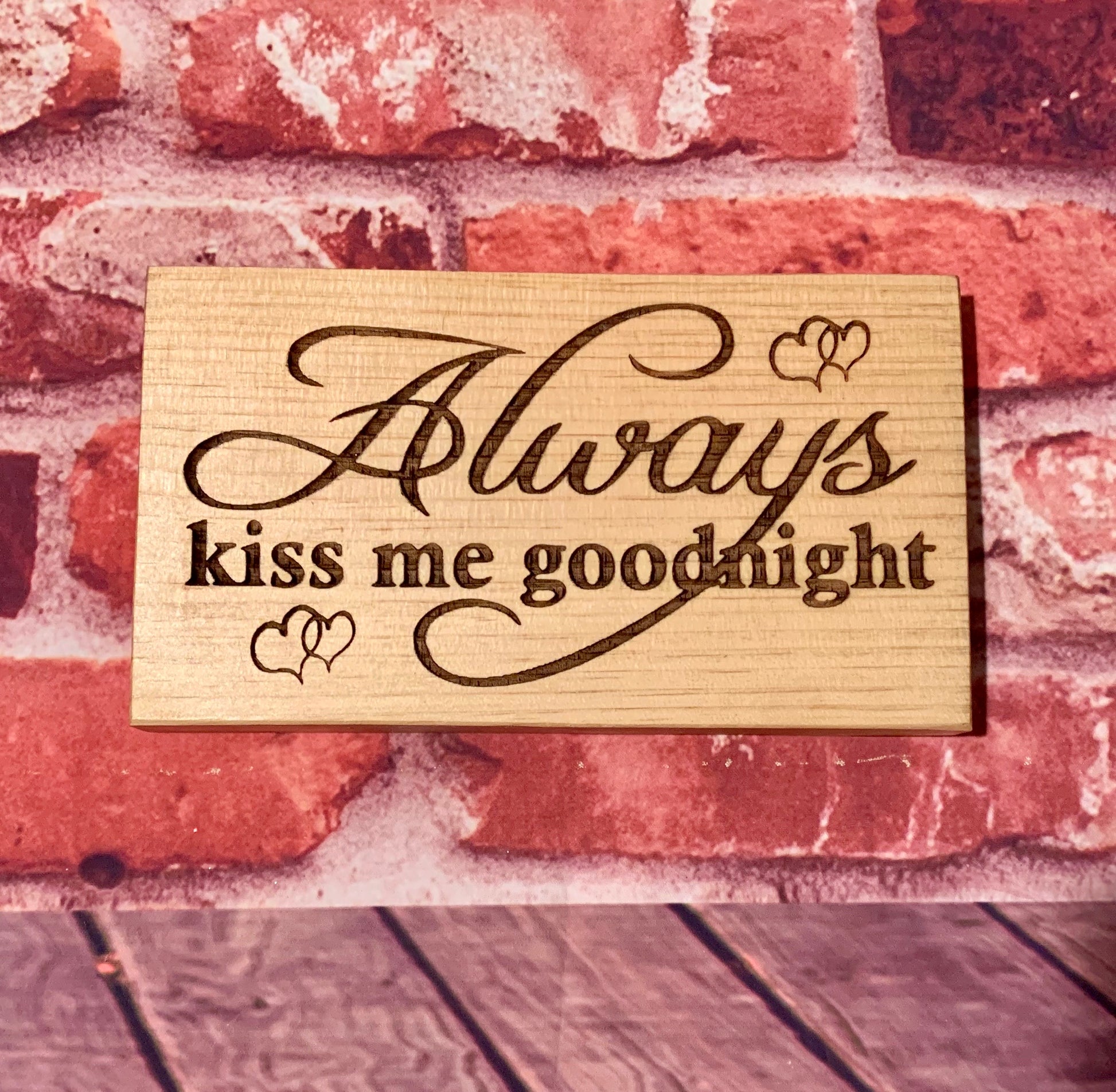 Always Kiss Me Goodnight Wooden Sign - MixMatched Creations