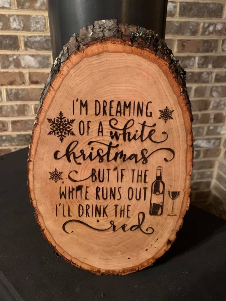 I’m Dreaming Of A White Christmas Unless The White Is Gone In That Case I’ll Take The Red Live Edge Wood Sign - MixMatched Creations