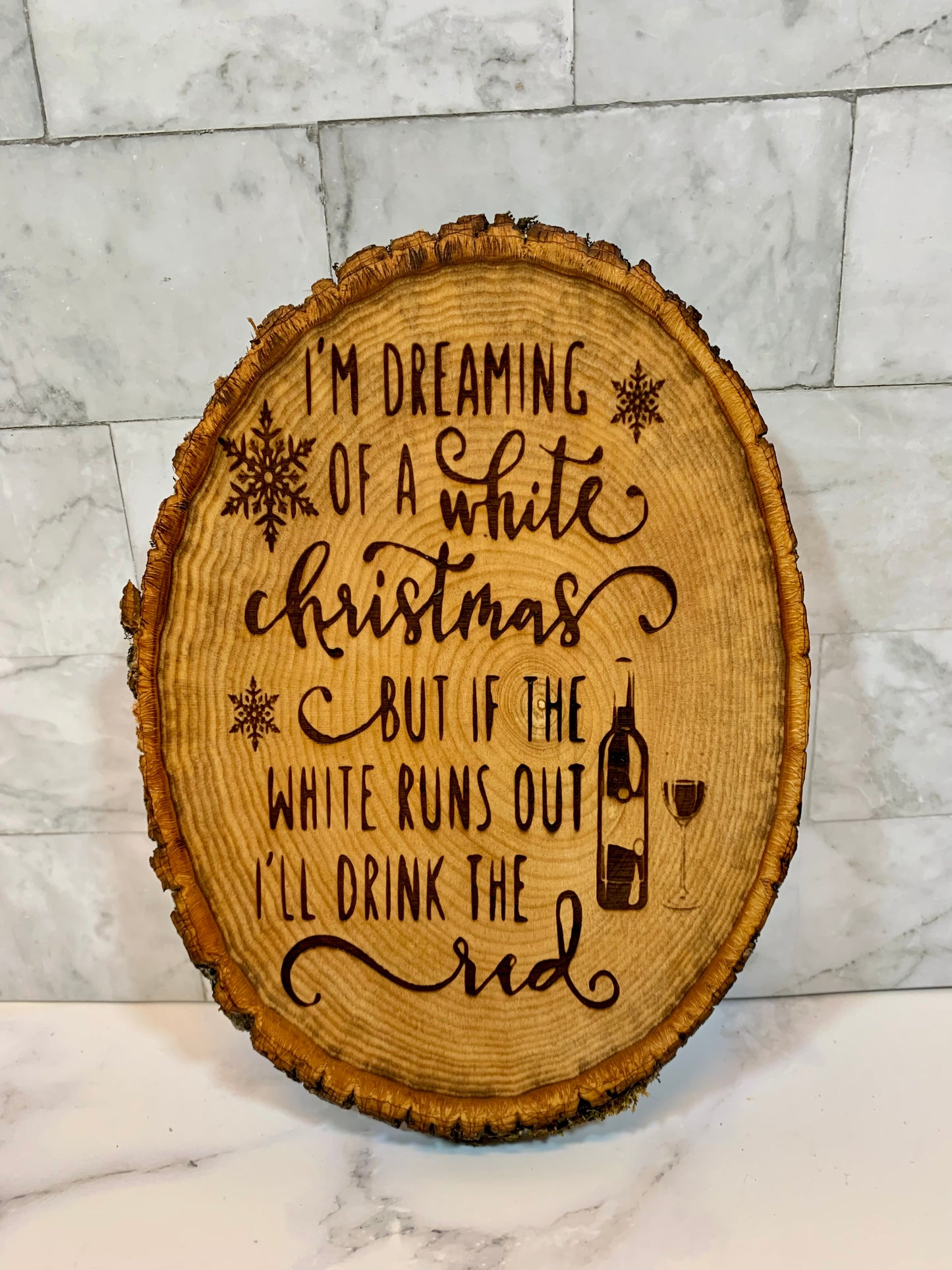 I’m Dreaming Of A White Christmas Unless The White Is Gone In That Case I’ll Take The Red Live Edge Wood Sign