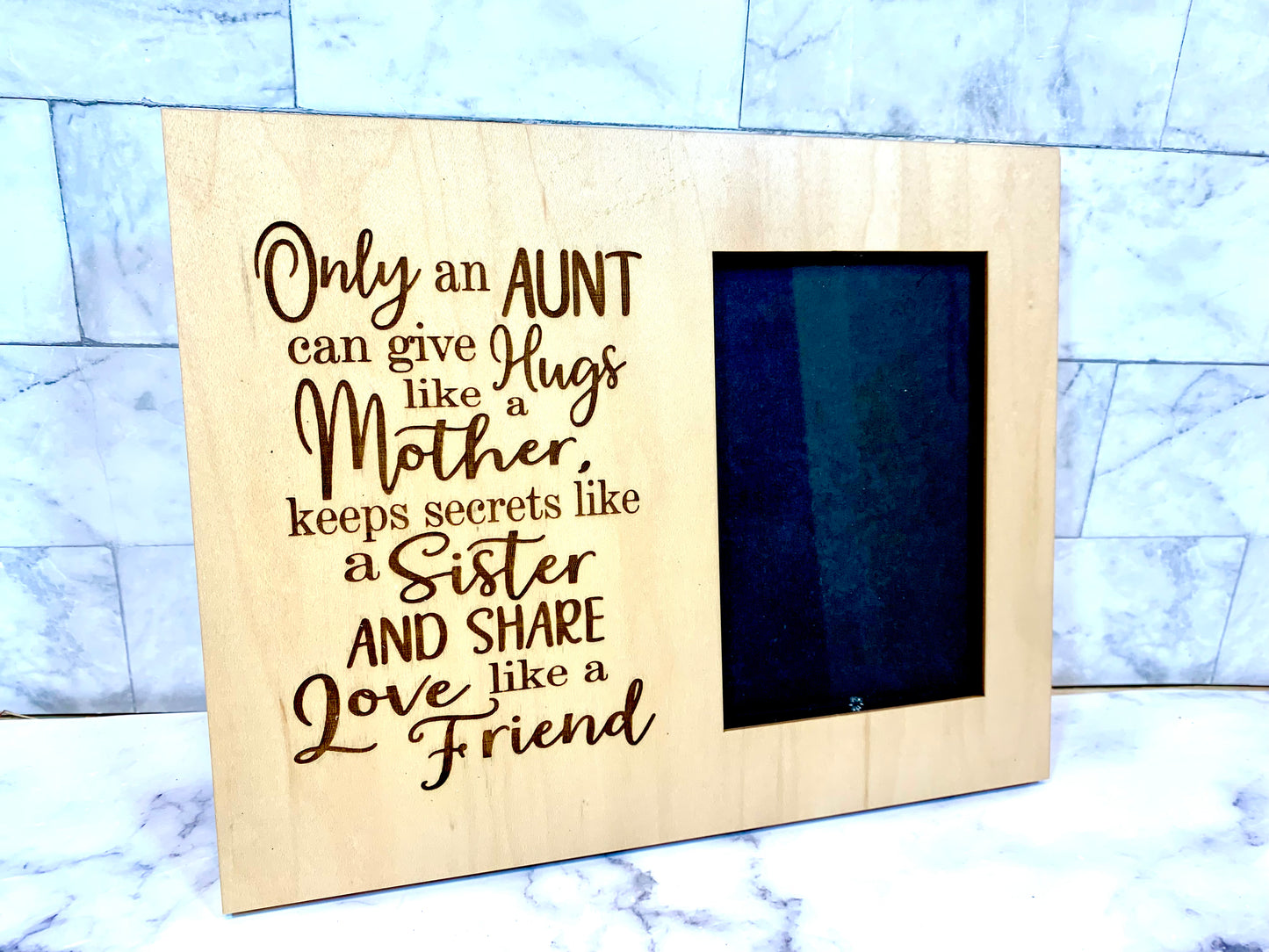 Only An Aunt Can Give Hugs Like A Mother Keep Secrets Like A Sister An Love Like A Friend Picture Frame