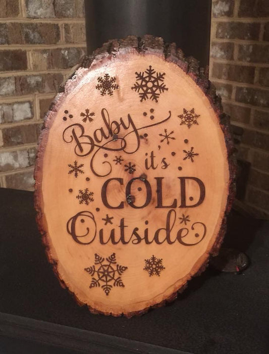 Baby It’s Cold Outside Live Edge Wood Sign - MixMatched Creations