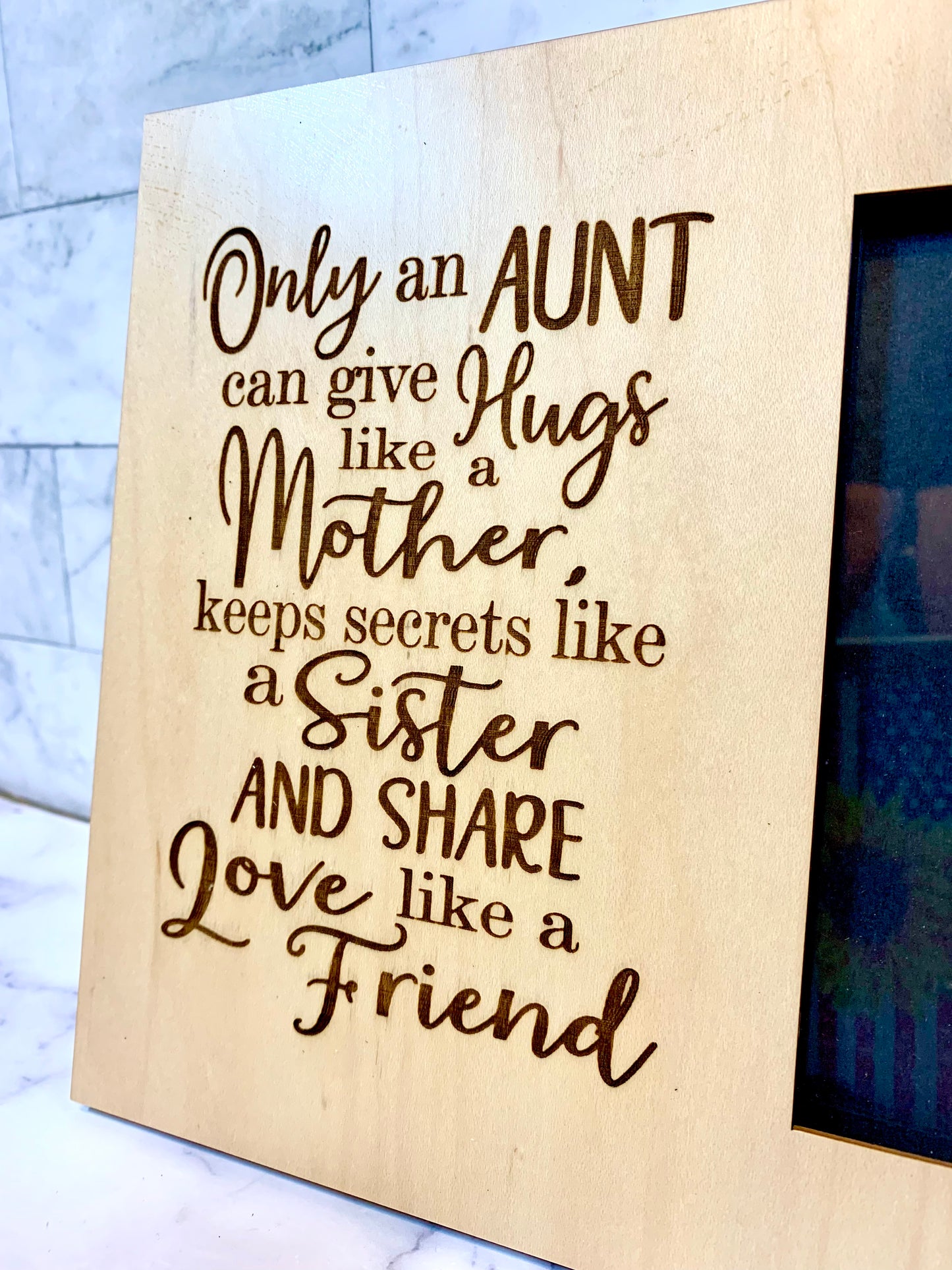 Only An Aunt Can Give Hugs Like A Mother Keep Secrets Like A Sister An Love Like A Friend Picture Frame