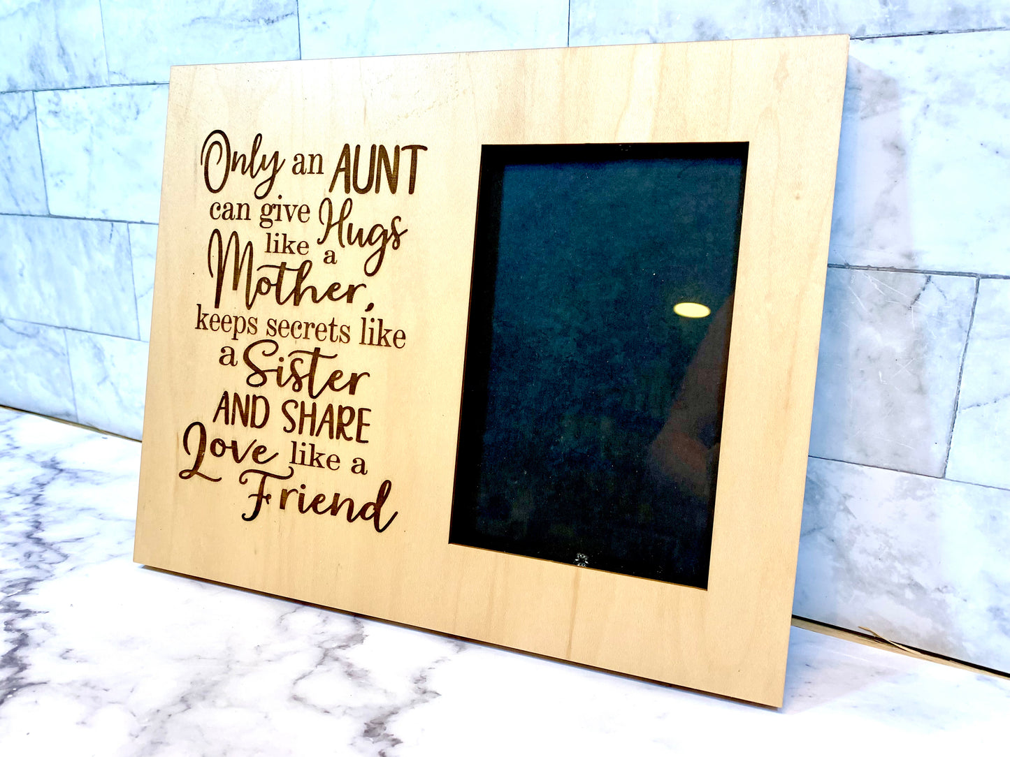 Only An Aunt Can Give Hugs Like A Mother Keep Secrets Like A Sister An Love Like A Friend Picture Frame